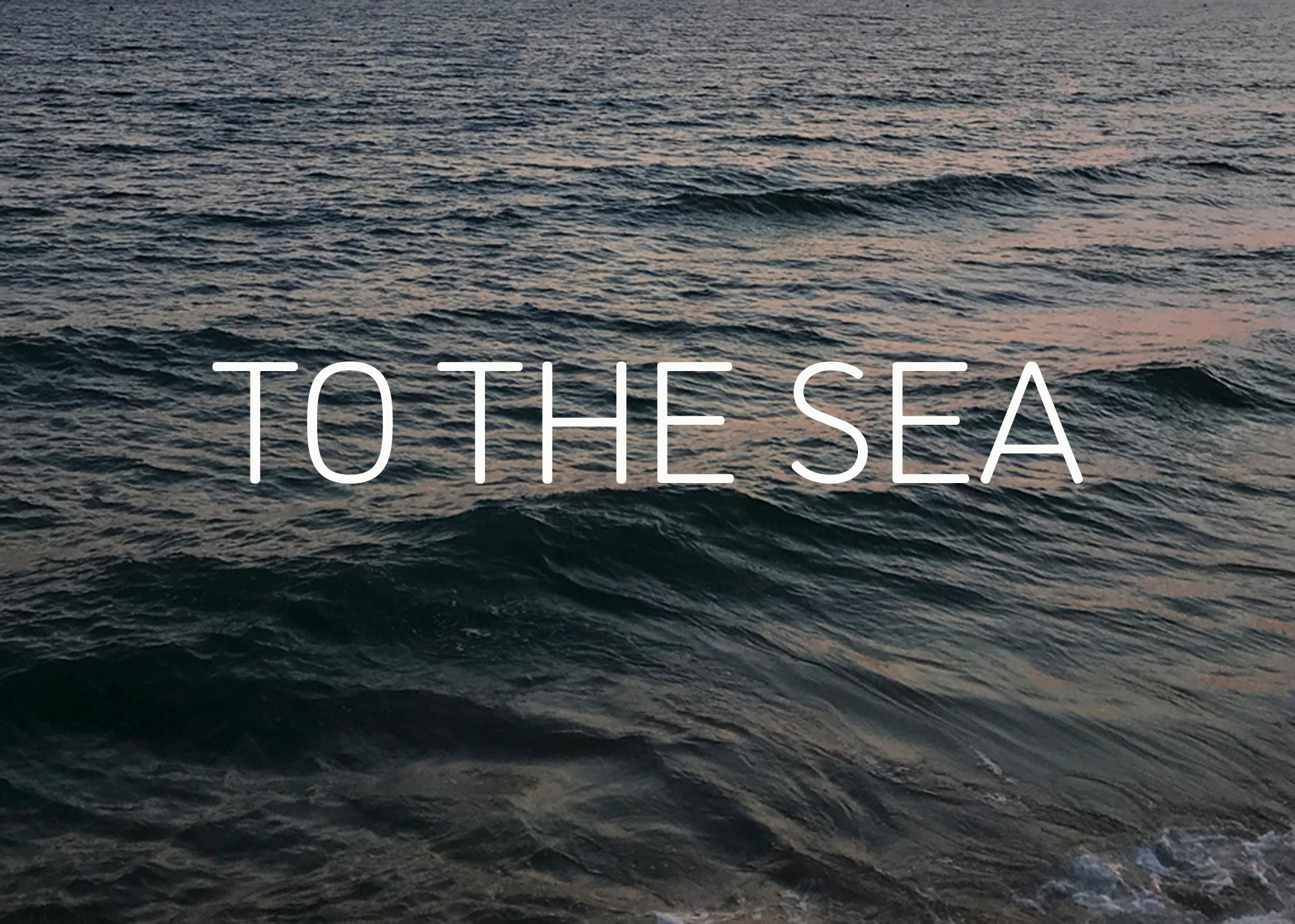 TO THE SEA – Shutter Hub